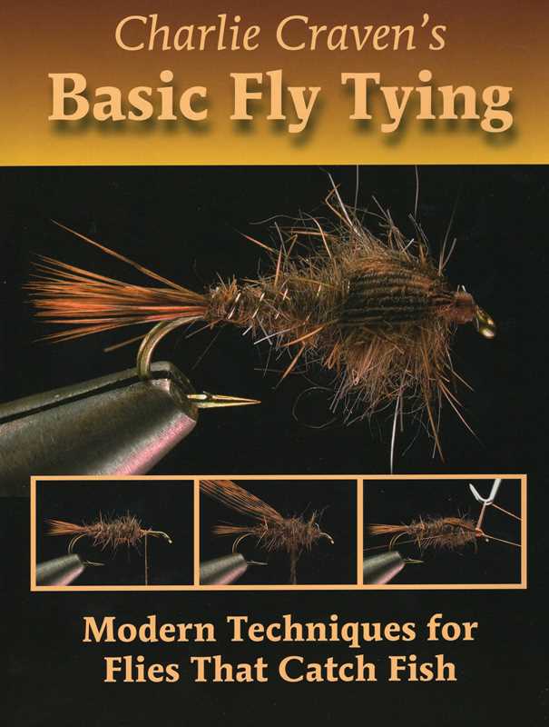 Charlie Craven's Basic Fly Tying by Charlie Craven: Hardcover; 280 pages / English